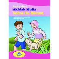 Buku Seri Akhlak Mulia Sehat Itu Nikmat