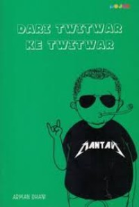 Image of Dari Twitwar Ke Twitwar