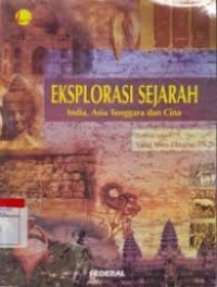 Eksplorasi Sejarah India, Asia Tenggara dan Cina