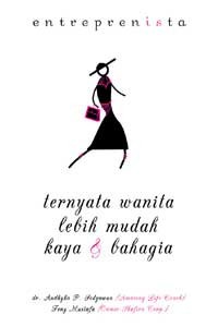 Enterprenista; Ternyata Wanita Lebih Mudah Kaya & Bahagia