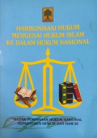 Harmonisasi Hukum mengenai Hukum Islam ke dalam Hukum Nasional