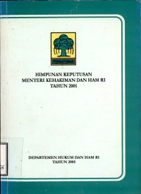 HIMPUNAN KEPUTUSAN MENTERI KEHAKIMAN DAN HAM RI TAHUN 2001