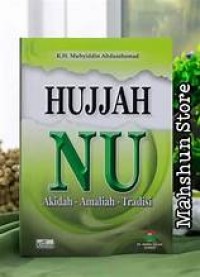 Hujjah NU Akidah-Amaliah-Tradisi