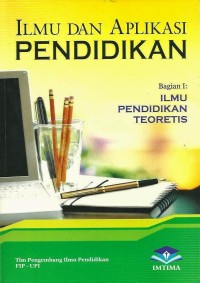 Ilmu dan Aplikasi Pendidikan Bagian I : Ilmu Pendidikan Teoretis