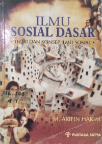 Ilmu Sosial Dasar : Teori dan Konsep Ilmu Sosial