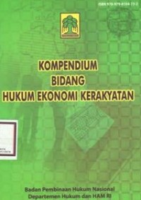 Kompendium Bidang Hukum Ekonomi Kerakyatan