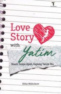 Love Story With Yatim Kasih Tanpa Ayah,Sayang Tanpa Ibu