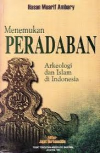 Menemukan Peradaban Jejak Arkeologis Historis Islam Indonesia