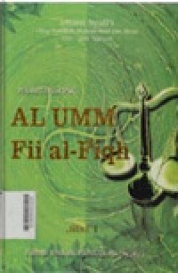 Mukhtashar Al Umm Fii al-Fiqh III : kitab induk madzhab syafii