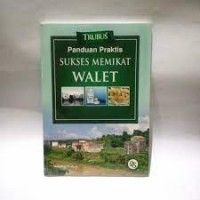 Panduan Praktis Sukses Memikat Walet