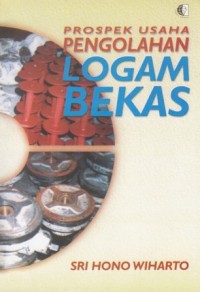 Prospek Usaha PEBNGOLAHAN LOGAM BEKAS