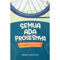Semua Ada Prosesnya