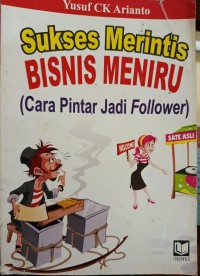 Image of Sukses Merintis Bisnis Meniru ( Cara Pintar Jadi Follower)