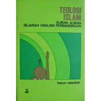 Teologi Islam; Aliran-Aliran Sejarah Analisa Perbandingan