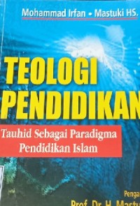 Teologi Pendidikan (Tauhid sebagai Paradigma Pendidikan Islam)