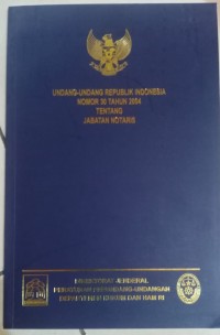 Undang-Undang RI Nomor 30 Tahun 2004 Tentang Jabatan Notaris